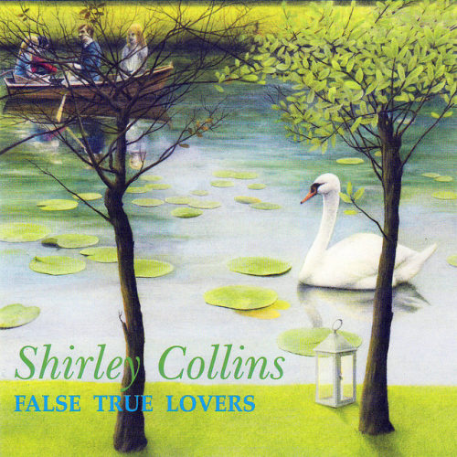 COLLINS, SHIRLEY - FALSE TRUE LOVERSCOLLINS, SHIRLEY - FALSE TRUE LOVERS.jpg